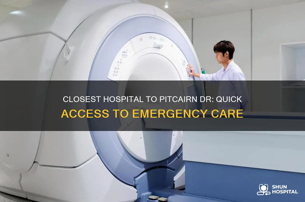 which hospital is closest to pitcairn dr