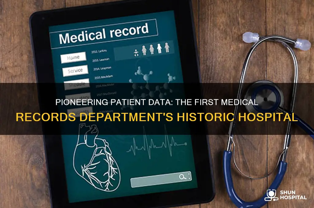 which hospital is credited with the first medical records department