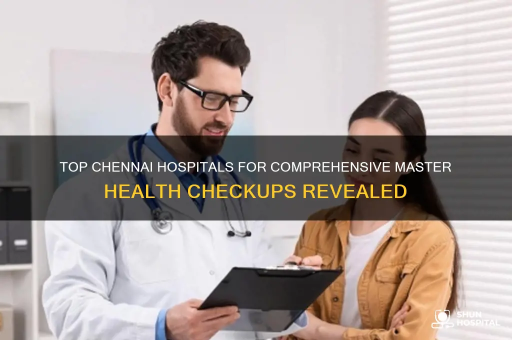 which hospital is famous for master health checkup in chennai