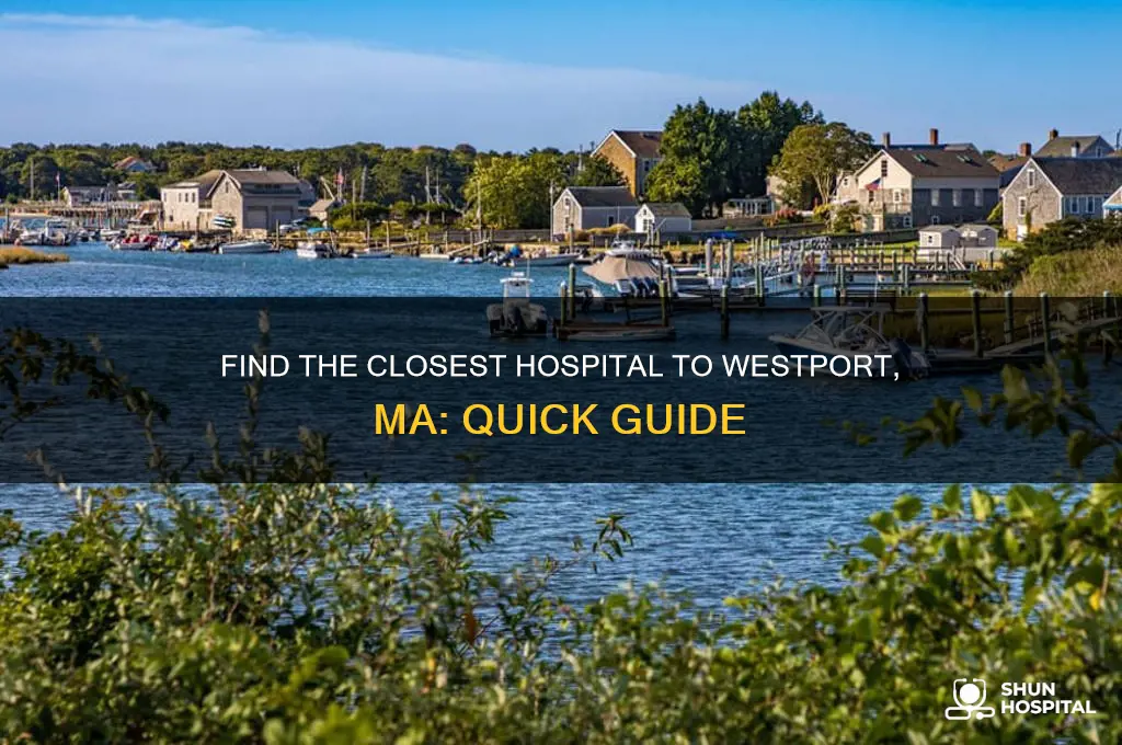 which hospital is nearest to westport ma