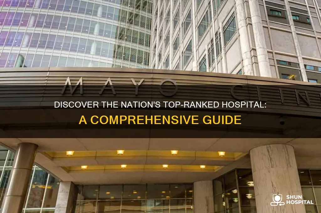 which hospital is ranked number one in the nation