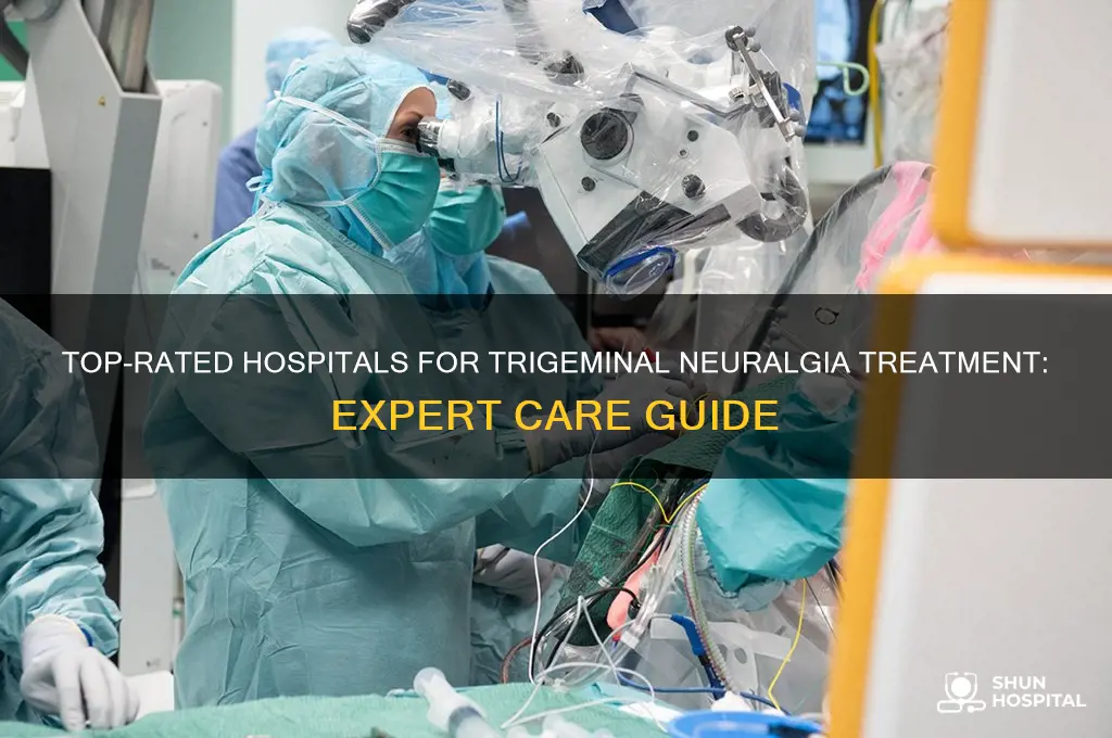 which hospital is rated the highest for trigeminal neuralgia