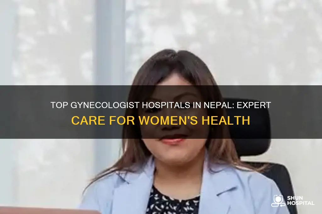 which hospital is the best for gynecologist in nepal