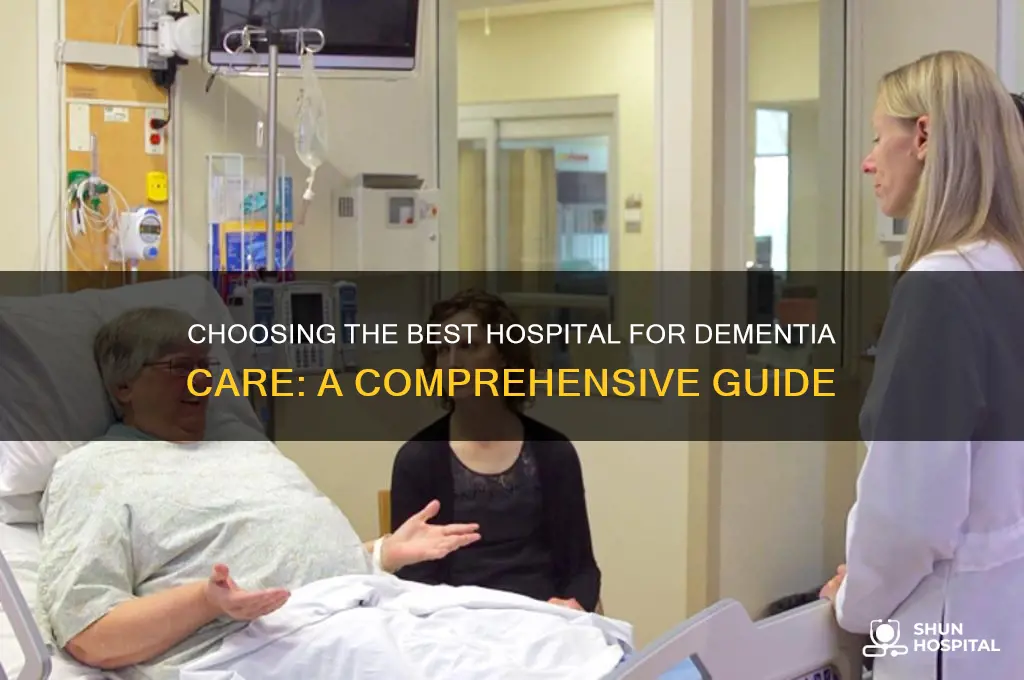 which hospital is the best if i bring dementia person