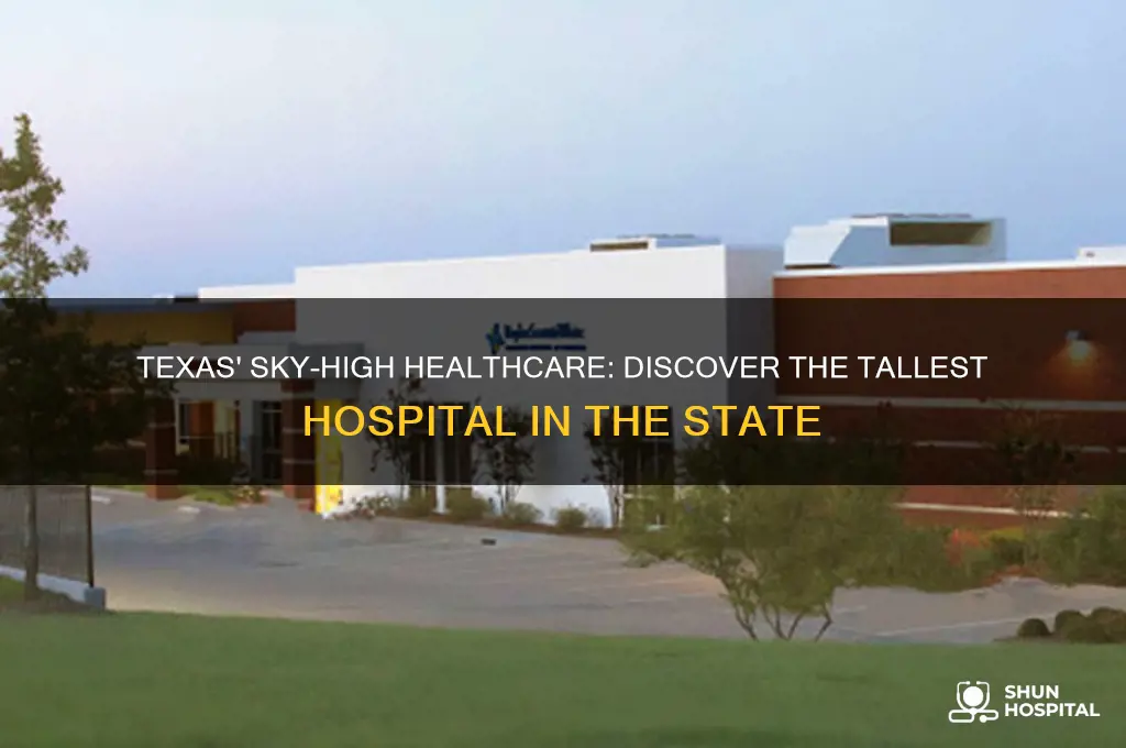 which hospital is the tallest in texas