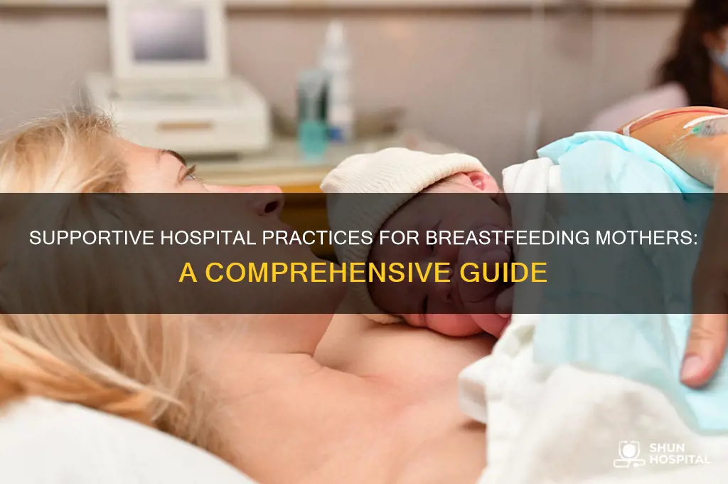 which hospital practices are supportive of breast feeding mothers