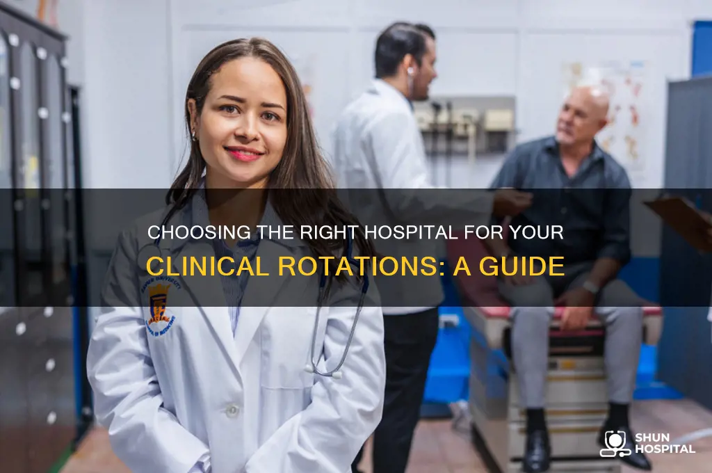 which hospital should i do my clinical rotations in