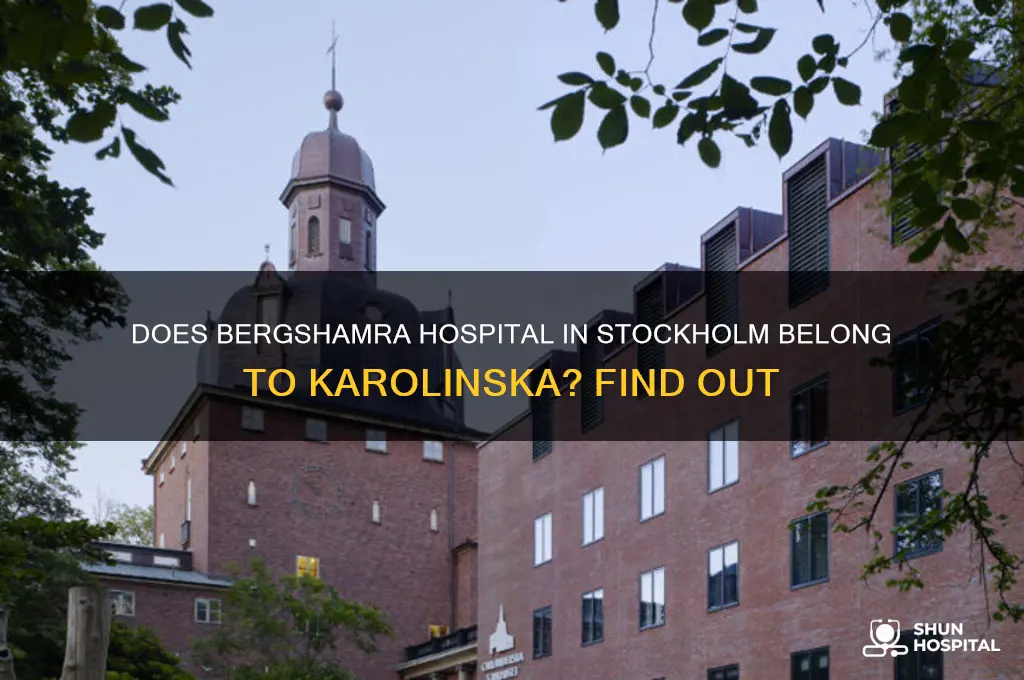 which hospital stockholm bergshamra belong to karolinska