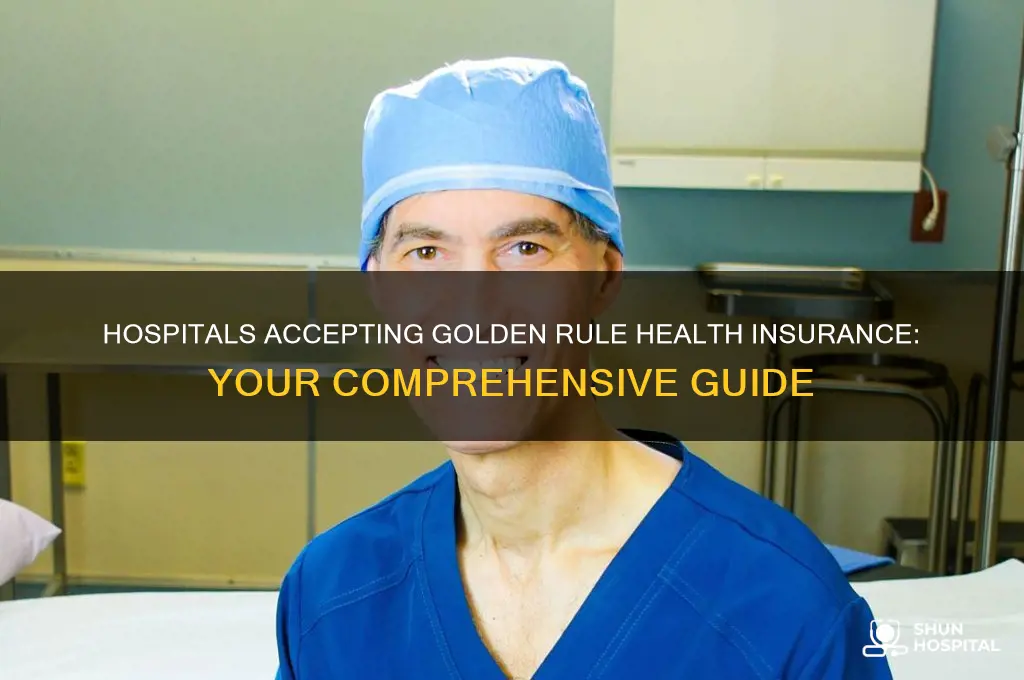 which hospitals accept golden rule health insurance