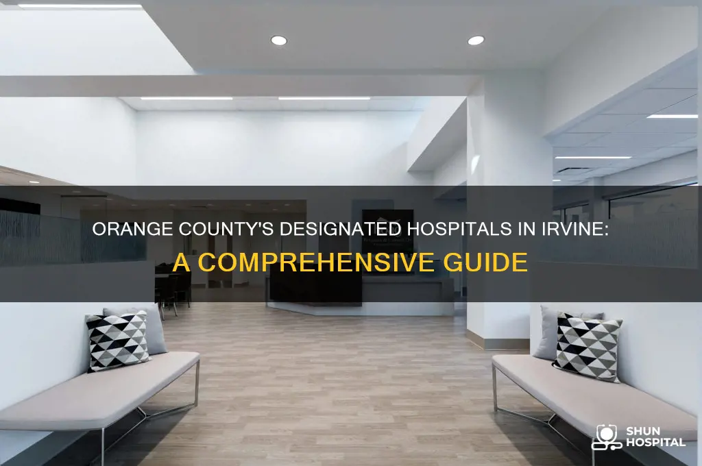 which hospitals are designated by orange county in irvine