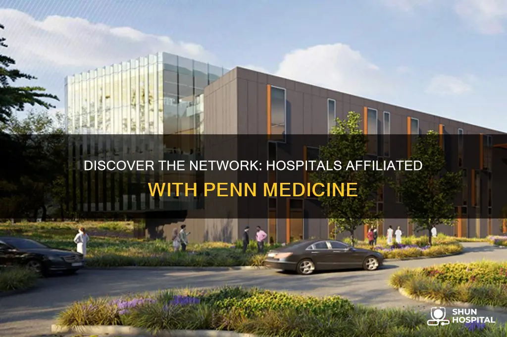 which hospitals are part of penn medicine