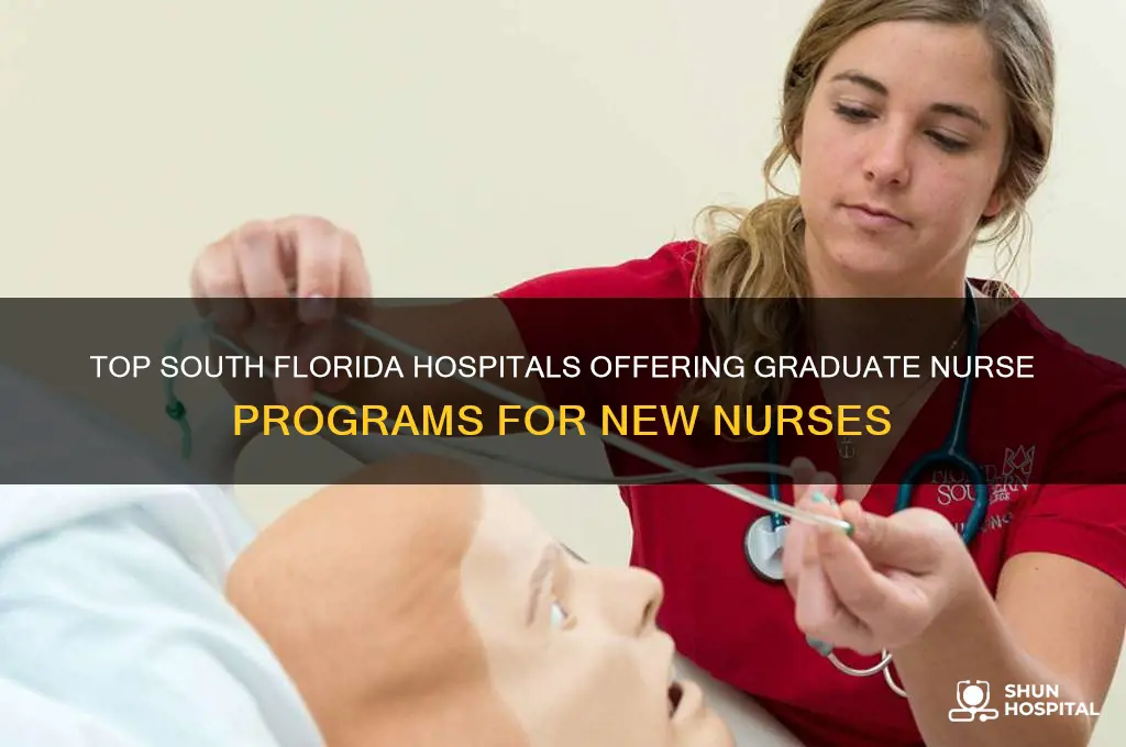which hospitals has the graduate nurse program in south florida