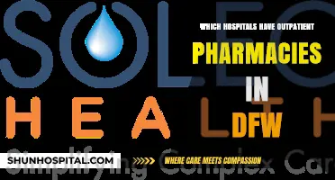DFW Hospitals with Outpatient Pharmacies: A Comprehensive Guide
