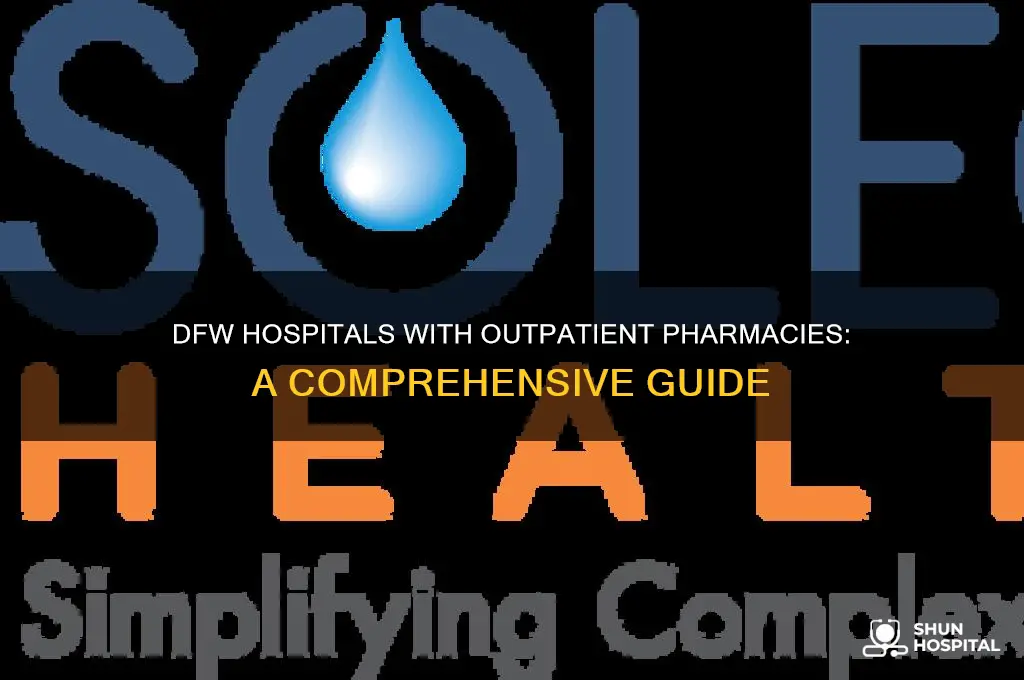 which hospitals have outpatient pharmacies in dfw