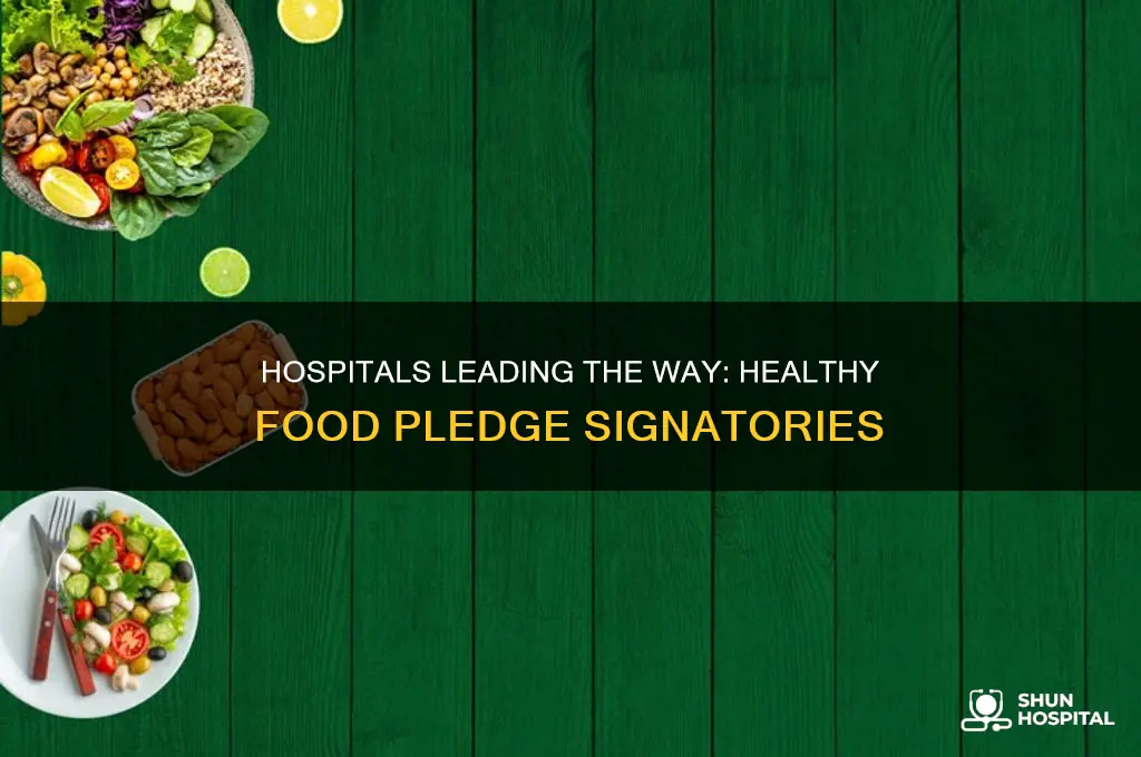 which hospitals have signed the healthy food in healthcare pledge