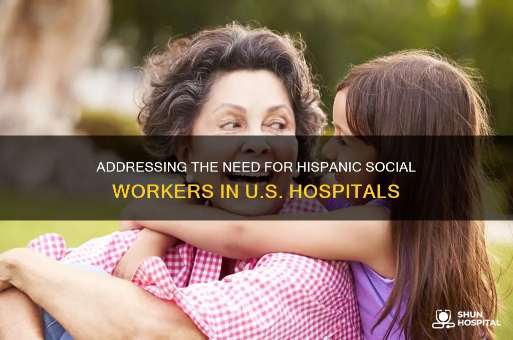 which hospitals in america need more of hispanic social workers