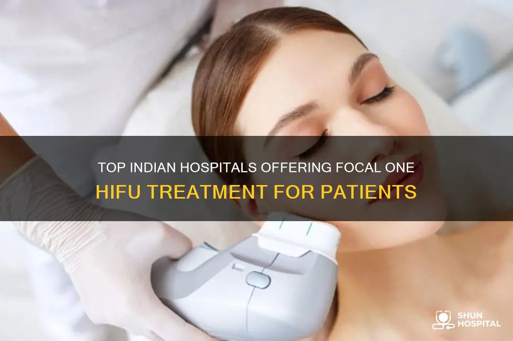 which hospitals in india have focal one hifu machine