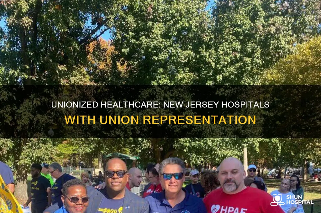 which hospitals in new jersey are union