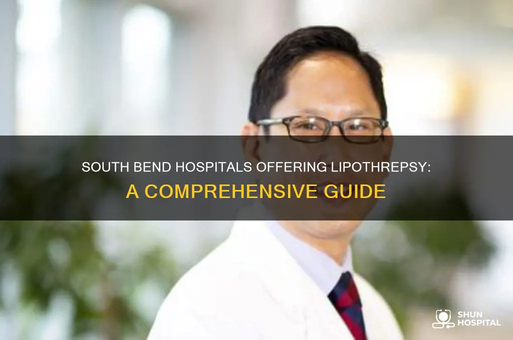 which hospitals in south bend have lipthotrepsy