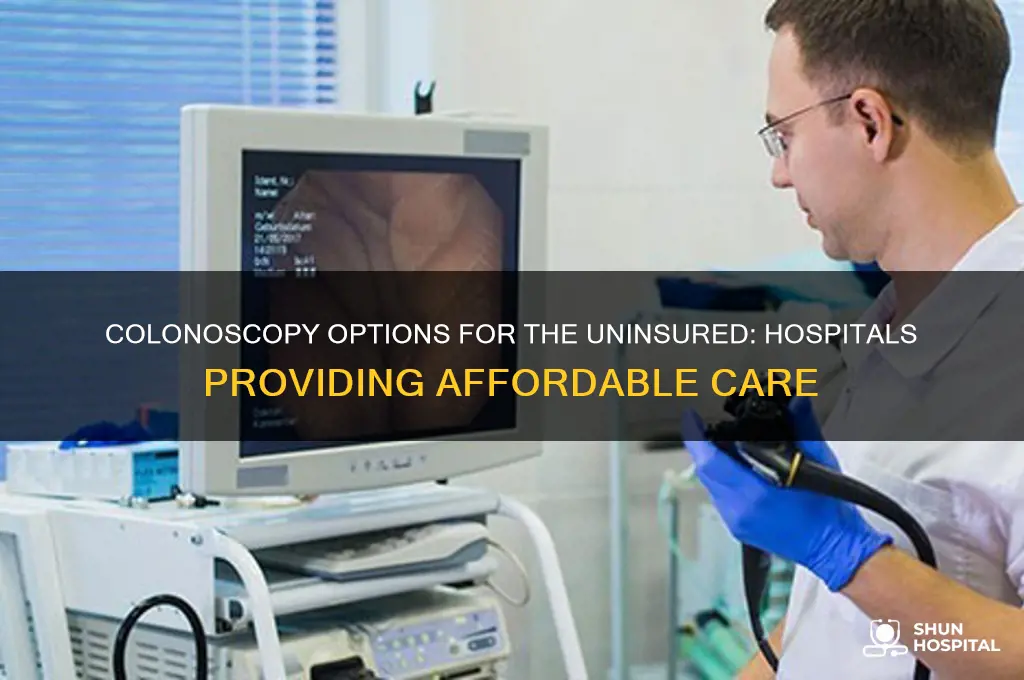 which hospitals offer colonoscopy for the uninsured
