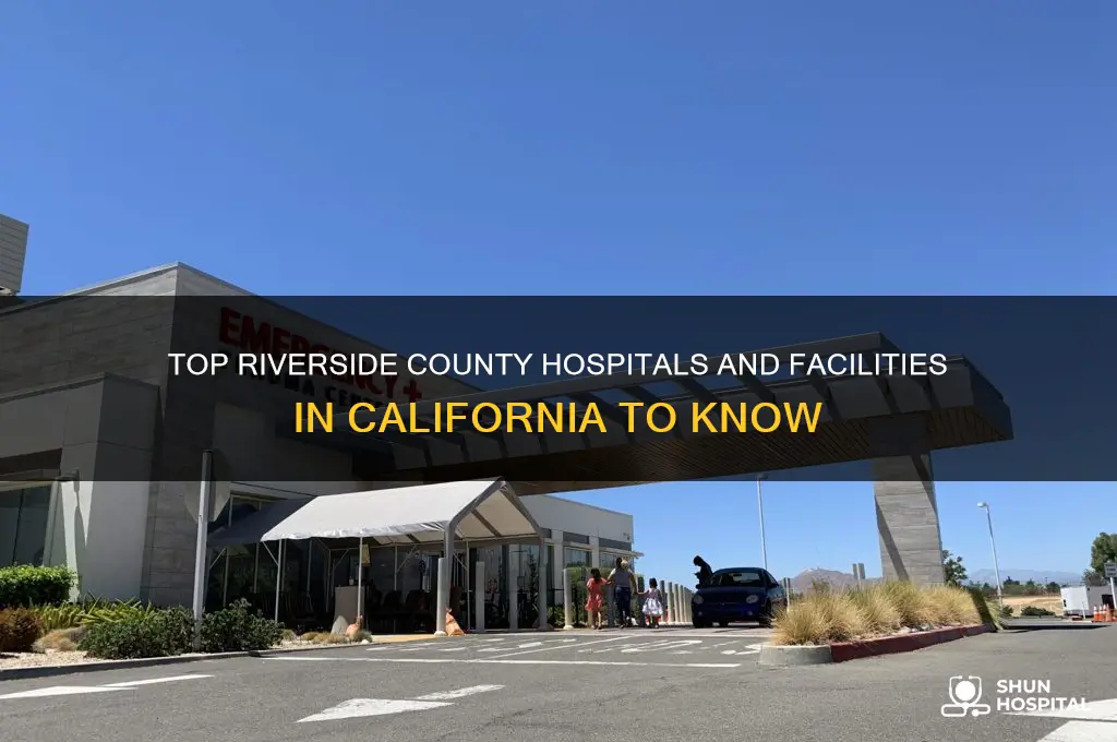 which hospitals or facility are consider riverside county in california