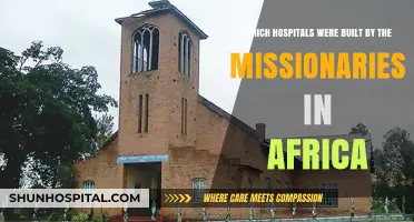 Missionary-Built Hospitals in Africa: A Legacy of Healing and Hope