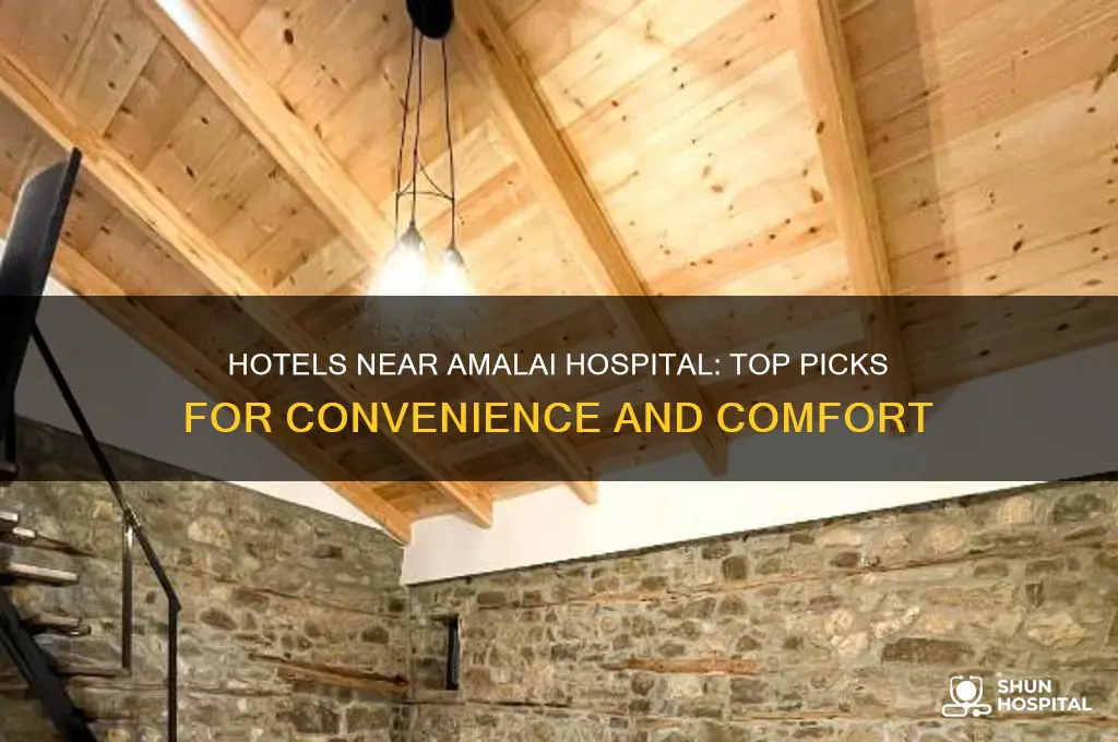 which hotel is close to amalai hospital