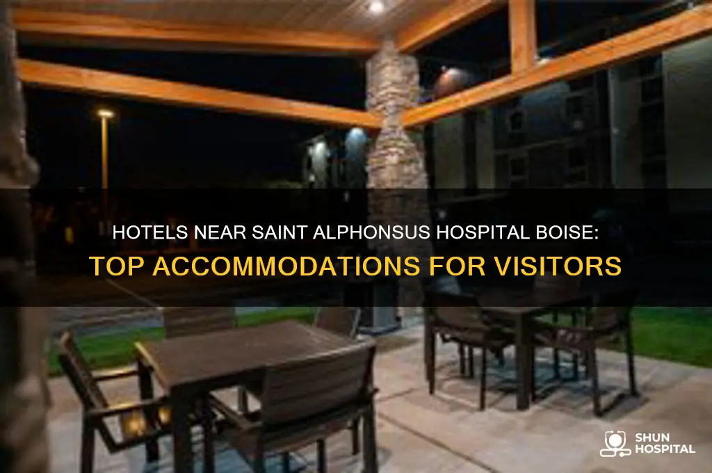 which hotels are by saint alphonous hospital boise idaho