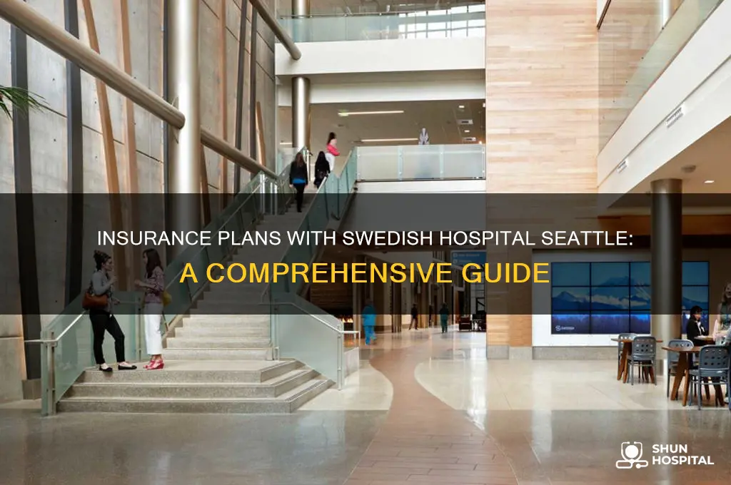 which insurance plans have contracts with swedish hospital seattle