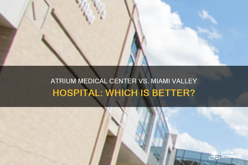 which is better atrium medical center ormiami valey hospital