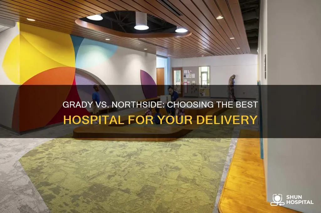 which is better grady hospital or northside hospital for delivery