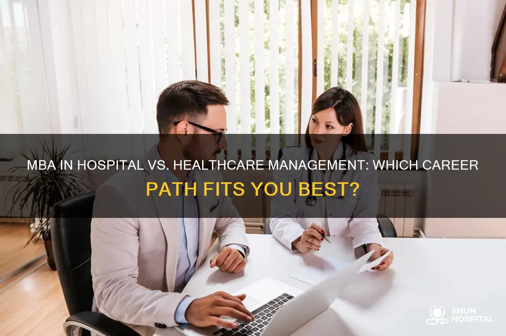 which is better mba in hospital management or healthcare management