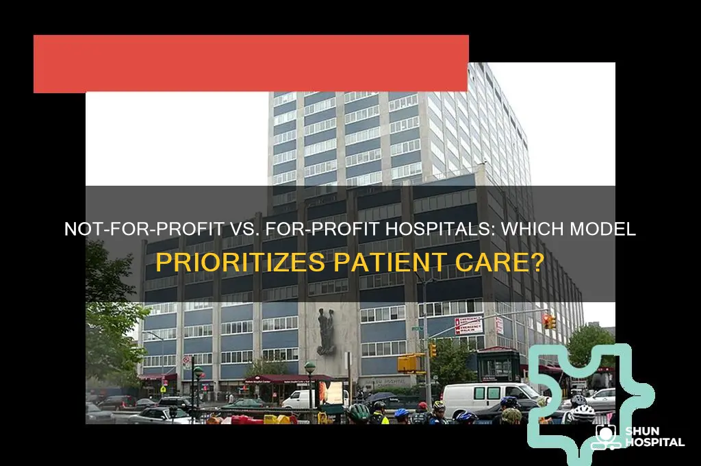 which is better not-for-profit or for-profit hospital