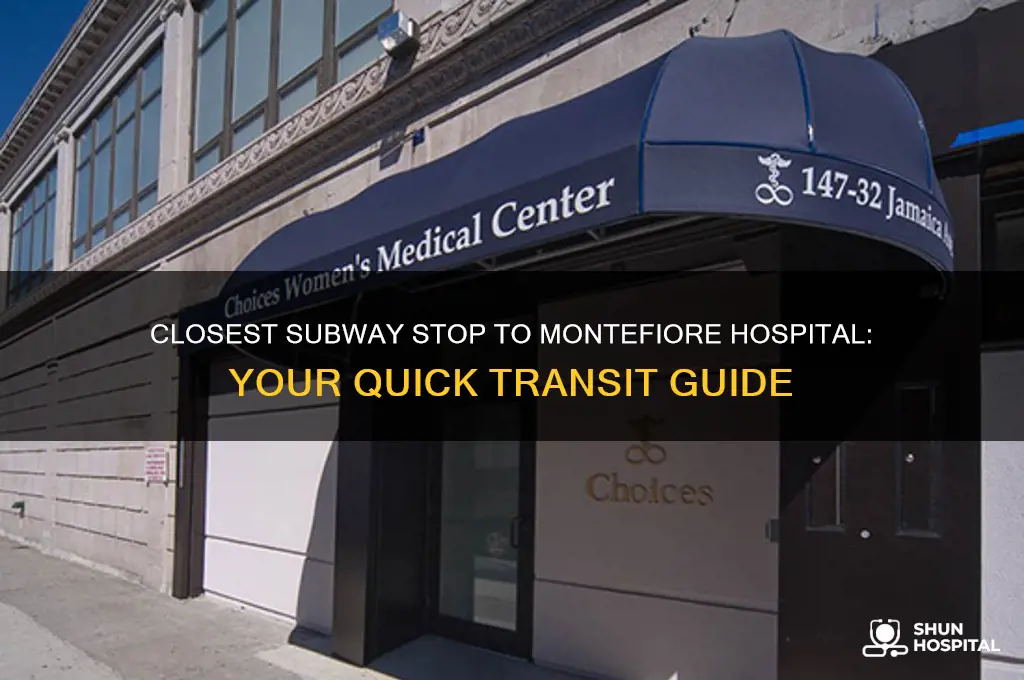 which is tge clisest subqay stop to mkntefiire hospital