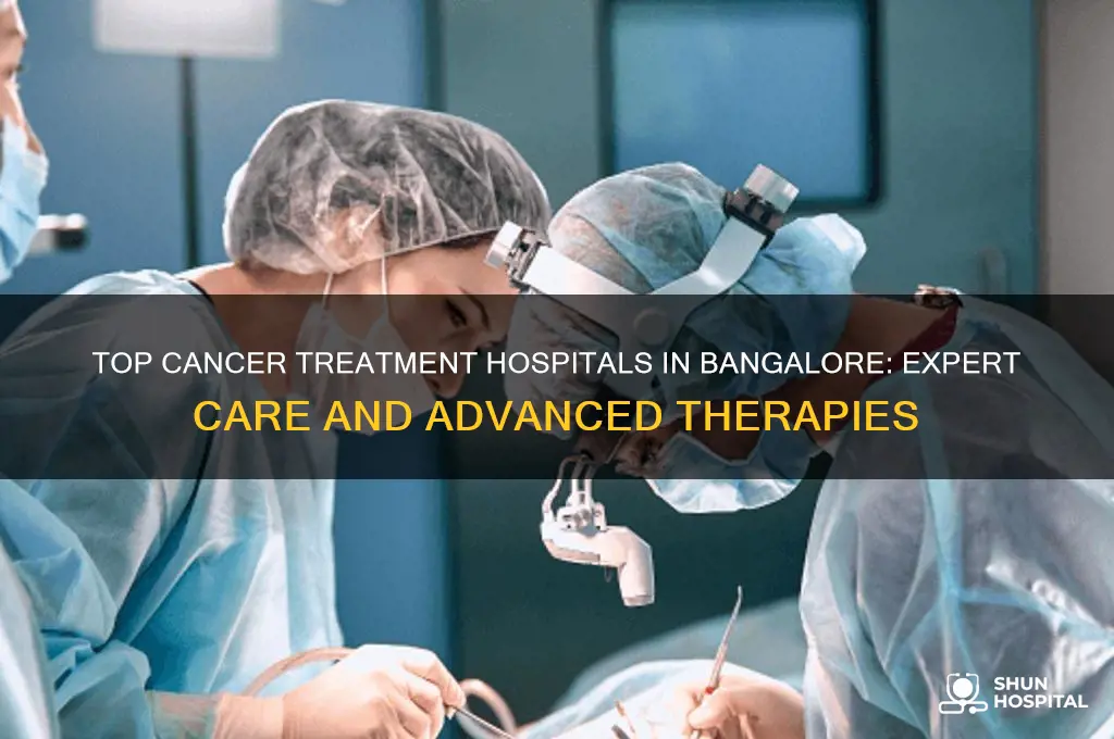 which is the best hospital for cancer treatment in bangalore