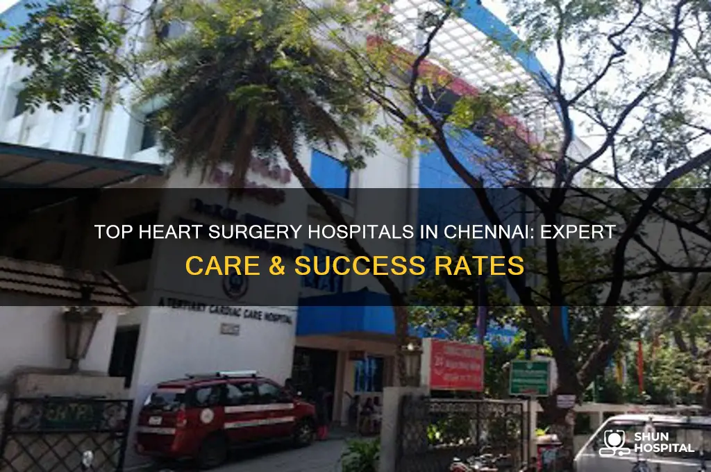 which is the best hospital for heart surgery in chennai
