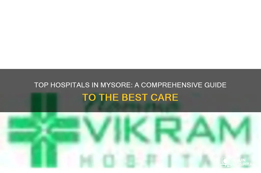 which is the best hospital in mysore