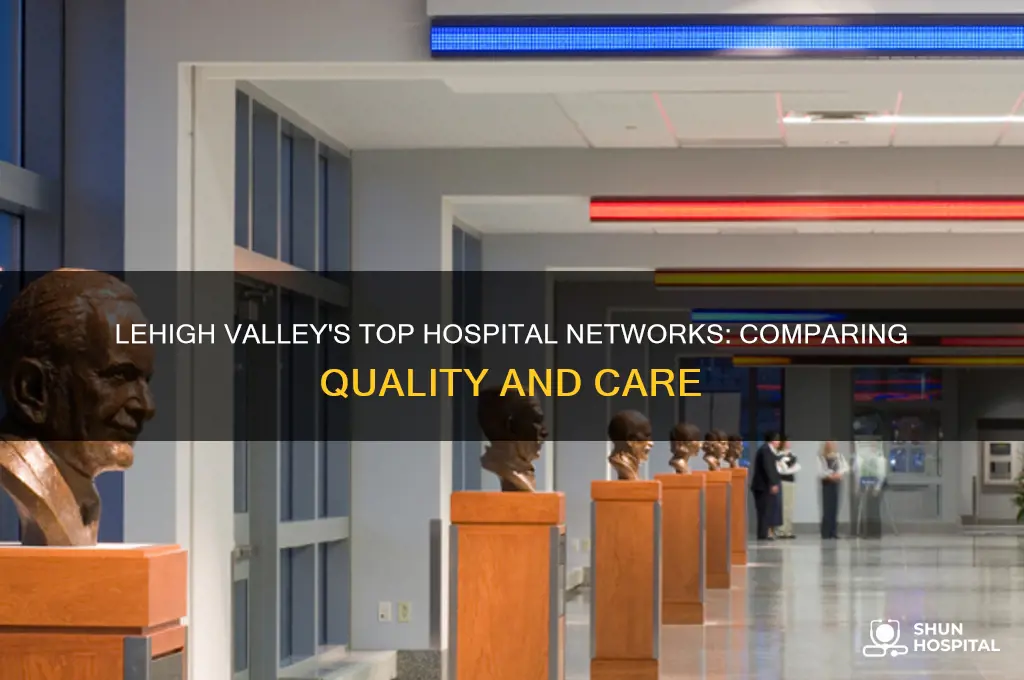 which is the better hospital network in the lehigh valley