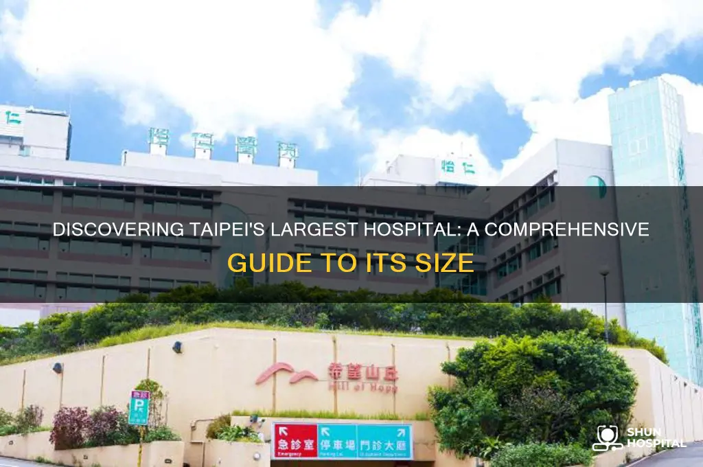 which is the biggest hospital in taipei