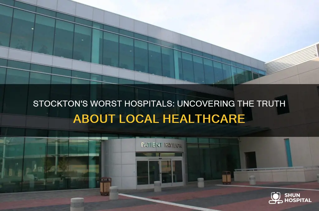 which is the worse hospital here in stockton ca
