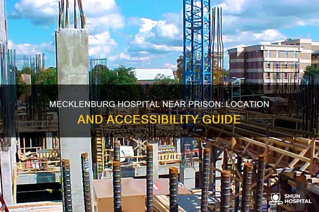 which mecklingburg hospital is close to prison