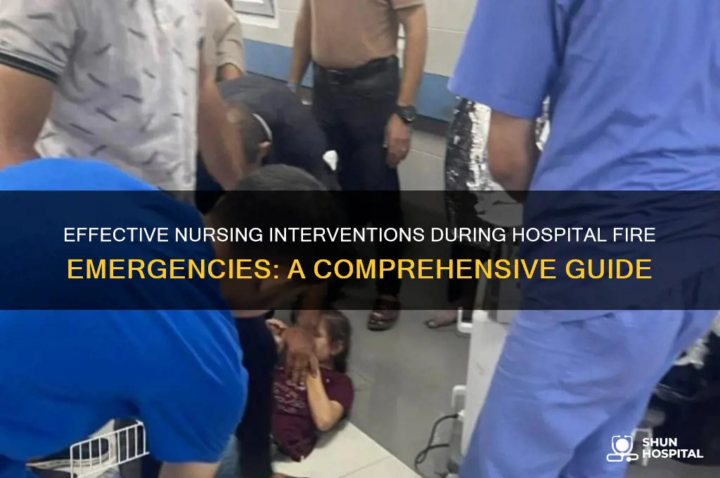 which nursing interventions event of fire in the hospital