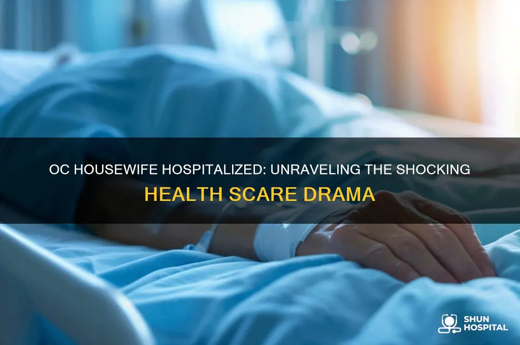 which oc housewife was in the hospital