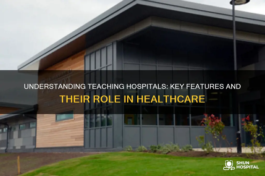 which of the following describes teaching hospitals