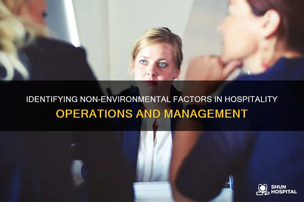 which of the following is not environmental factor for hospitality