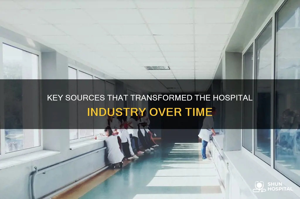 which of the following sources helped shape the hospital industry