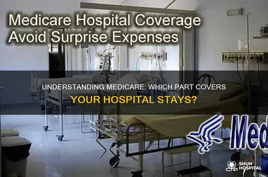which part of medicare covers hospital stays