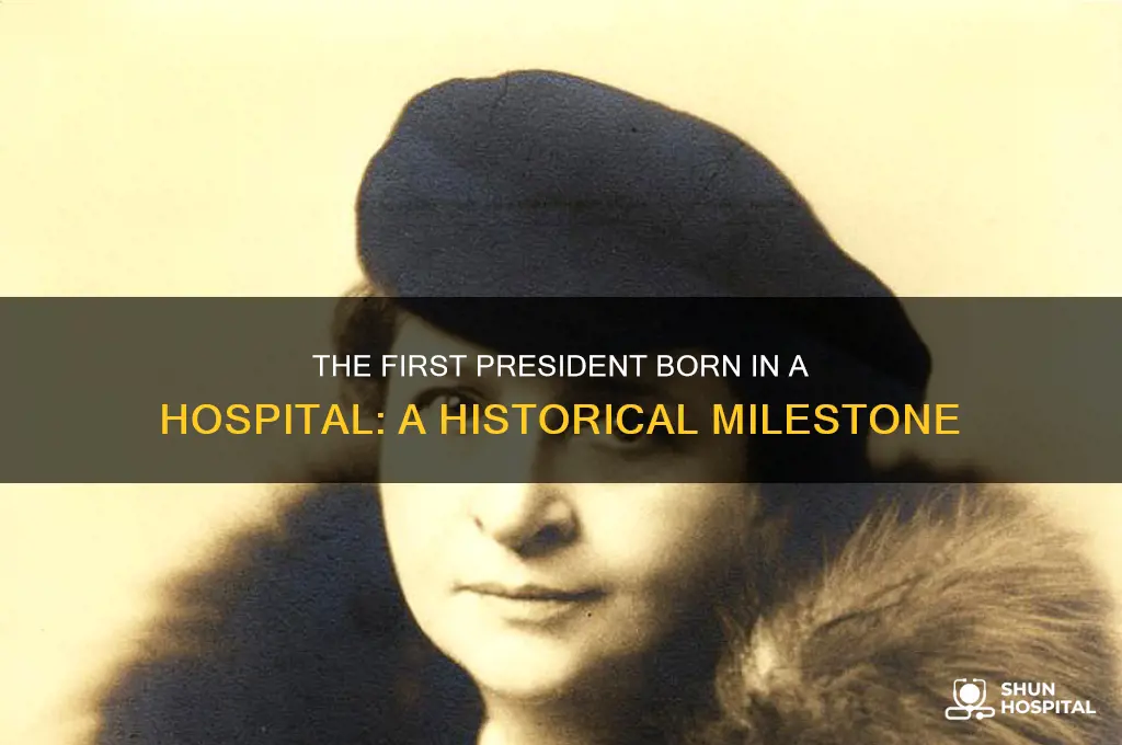 which president was born in a hospital