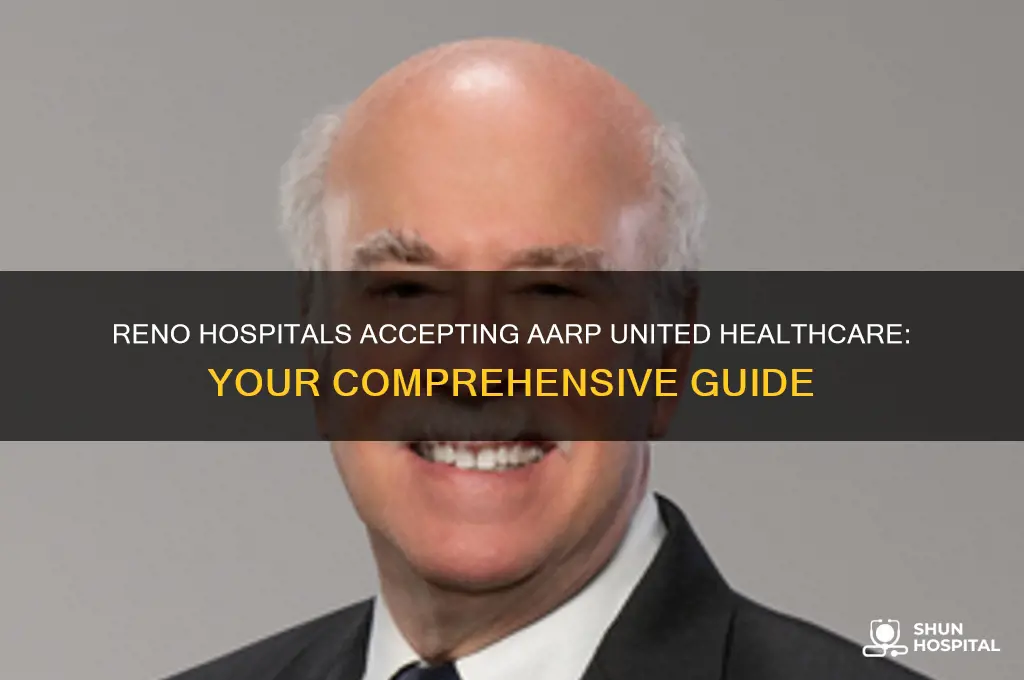 which reno hospitals accept aarp united healthcare