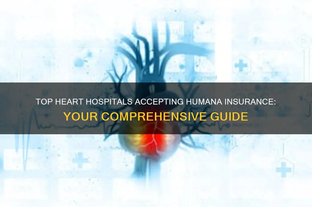 which top heart hospitals accept humana insurance